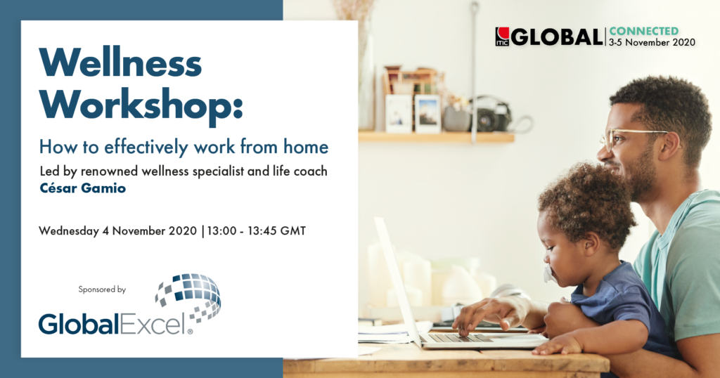 Wellness Workshop: how to effectively work from home at ITIC Conneceted 4 November 2020 sponsored by Global Excel