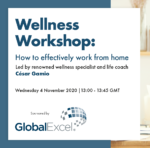 Wellness Workshop: how to effectively work from home at ITIC Conneceted 4 November 2020 sponsored by Global Excel